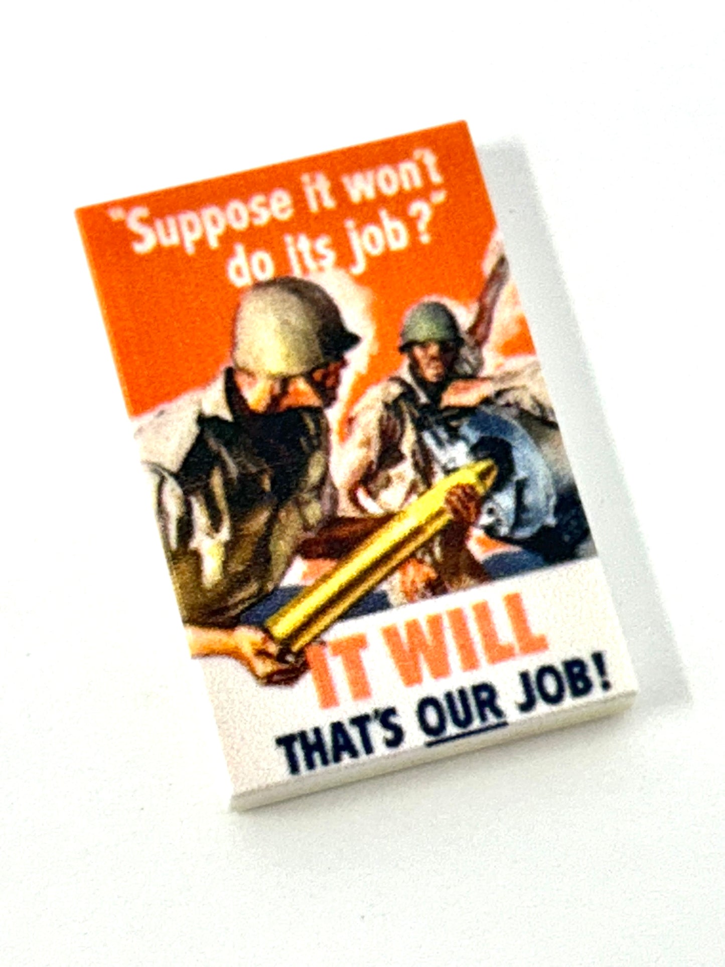 US WW2 poster Suppose it wont do its job? It will that's our job!   18