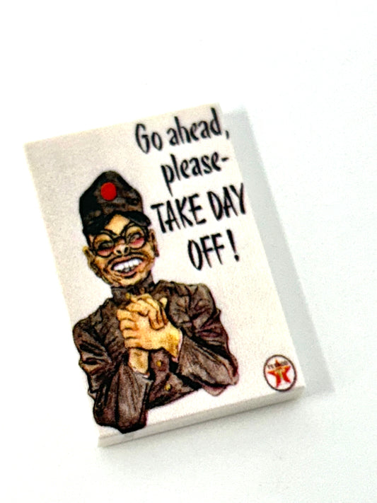 US WW2 poster Go ahead take a day off! 26